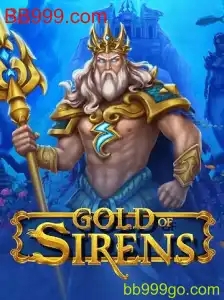 Descubra o Mundo Envolvente de GoldofSirens em BB999.com